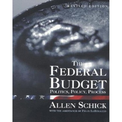 The Federal Budget - 2nd Edition by  Allen Schick (Paperback)