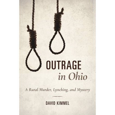 Outrage in Ohio - by  David Kimmel (Paperback)