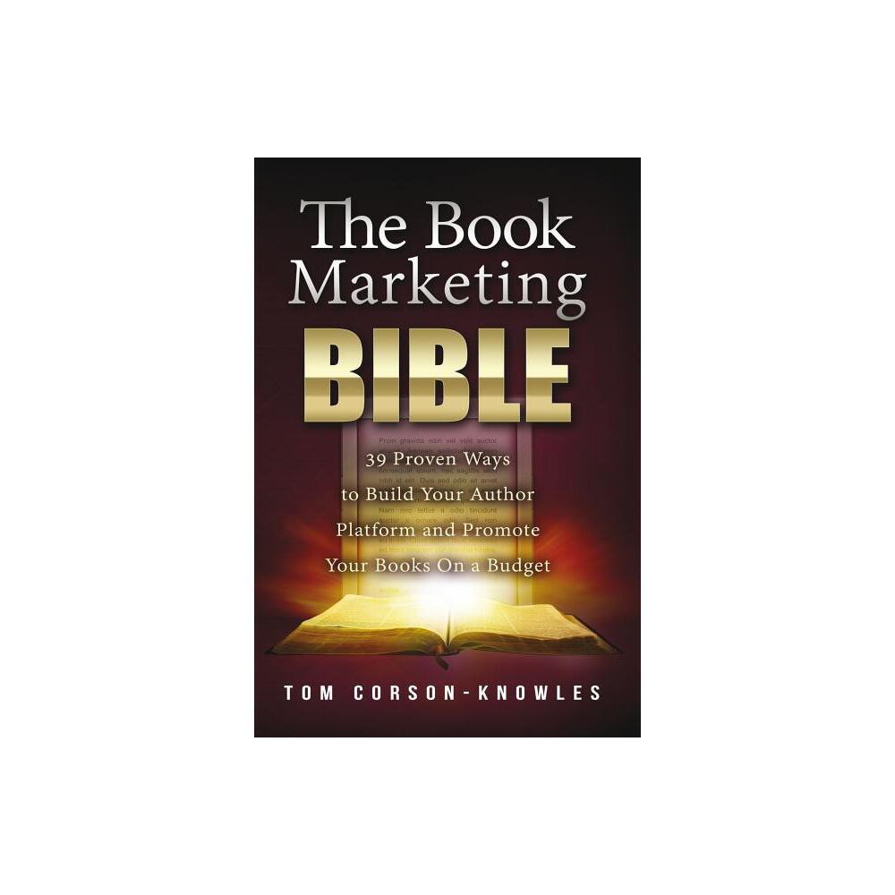 The Book Marketing Bible - (Kindle Publishing Bible) by Tom Corson-Knowles (Paperback)