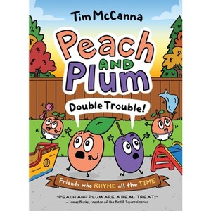 Peach and Plum: Double Trouble! (a Graphic Novel) - by Tim McCanna - 1 of 1