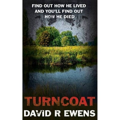 Turncoat - by  David R Ewens (Paperback)