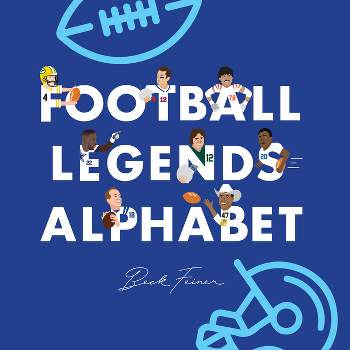 Football Legends Alphabet - by  Beck Feiner (Hardcover)