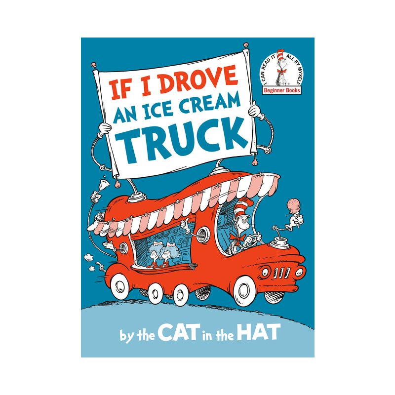 If I Drove an Ice Cream Truck--By the Cat in the Hat - (Beginner Books(r)) by  Random House (Hardcover), 1 of 2