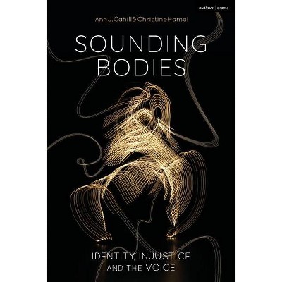 Sounding Bodies - by  Ann Cahill & Christine Hamel (Hardcover)