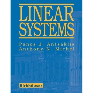 Linear Systems - by  Panos J Antsaklis & Anthony N Michel (Hardcover) - 1 of 1
