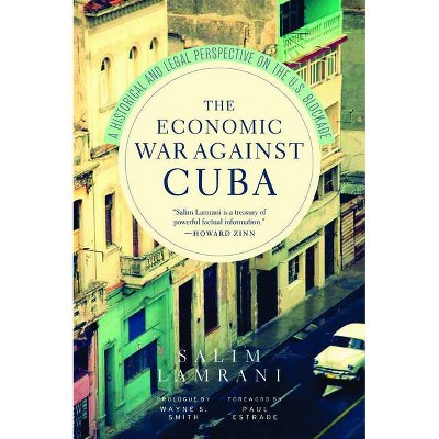 The Economic War Against Cuba - by  Salim Lamrani (Paperback)