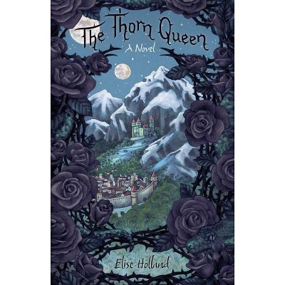 Thorn Queen - by  Elise Holland (Paperback)