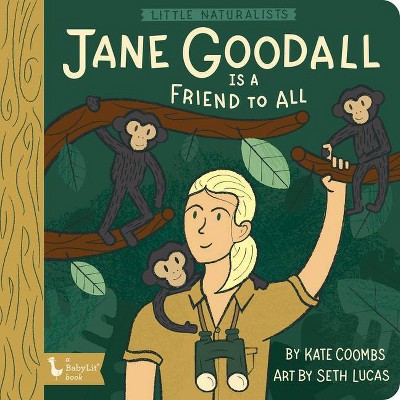 Little Naturalists: Jane Goodall Is a Fr - by  Kate Coombs (Board Book)