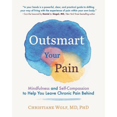Outsmart Your Pain By Christiane Wolf Hardcover Target