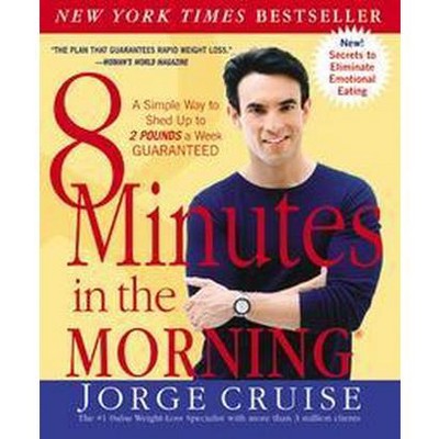 8 Minutes in the Morning(r) - by  Jorge Cruise (Paperback)