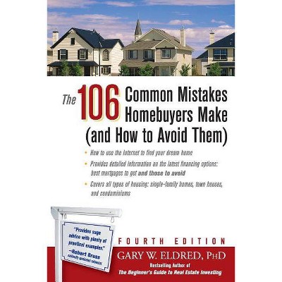 The 106 Common Mistakes Homebuyers Make (and How to Avoid Them) - 4th Edition by  Gary W Eldred (Paperback)