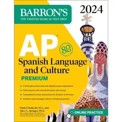 AP Spanish Language and Culture Premium, 2024: 5 Practice Tests + Comprehensive Review + Online Practice - (Barron's Test Prep) 12th Edition