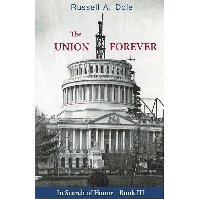 The Union Forever - by  Russell a Dole (Paperback)