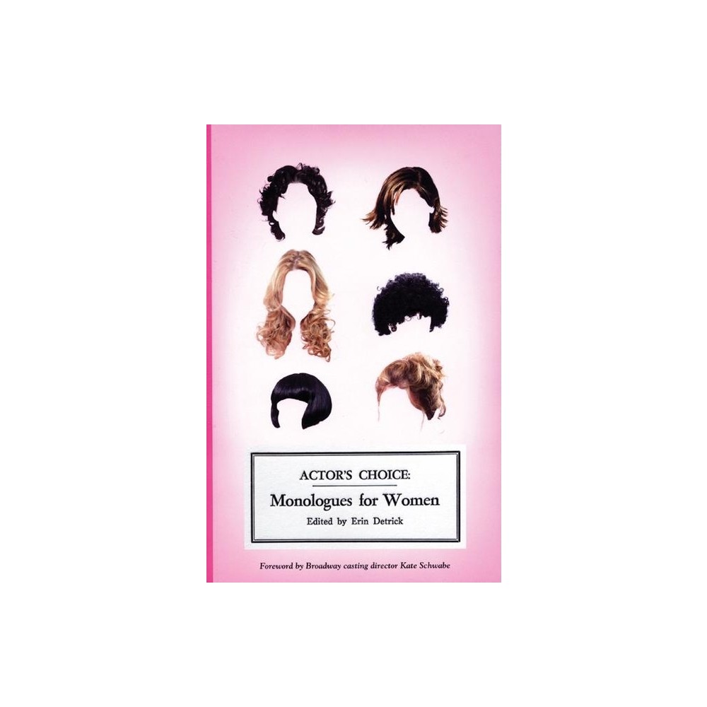ISBN 9780970904645 product image for Actor's Choice: Monologues for Women - by Erin Detrick (Paperback) | upcitemdb.com