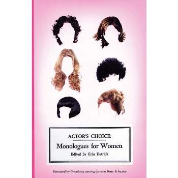 Actor's Choice: Monologues for Women - by  Erin Detrick (Paperback)