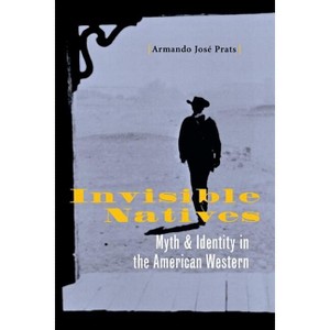 Invisible Natives - by  Armando José Prats (Paperback) - 1 of 1