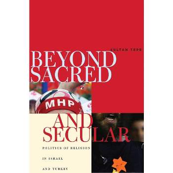 Beyond Sacred and Secular - by  Sultan Tepe (Hardcover)