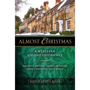 Almost Christmas Youth Study Book - by  Magrey Devega & Ingrid McIntyre & Matt Rawle & April Casperson (Paperback) - 1 of 1