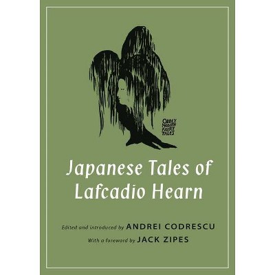 Japanese Tales of Lafcadio Hearn - (Oddly Modern Fairy Tales) (Paperback)