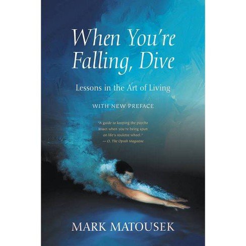 When You're Falling, Dive - by  Mark Matousek (Paperback) - image 1 of 1