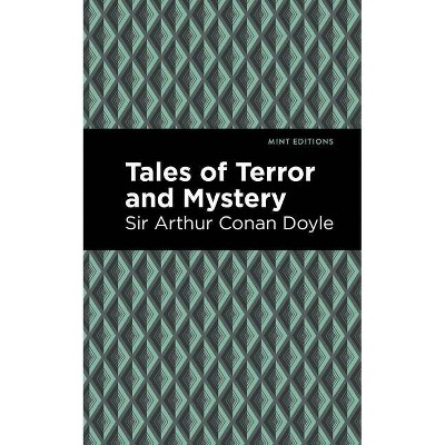 Tales of Terror and Mystery - (Mint Editions) by  Sir Arthur Conan Doyle (Hardcover)