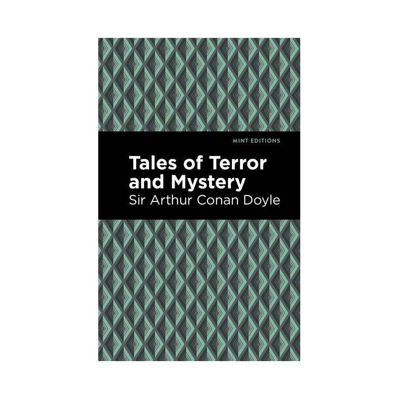 Tales of Terror and Mystery - (Mint Editions (Horrific, Paranormal, Supernatural and Gothic Tales)) by  Arthur Conan Doyle (Paperback), 1 of 2