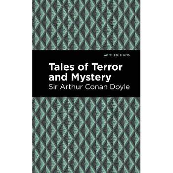 Tales of Terror and Mystery - (Mint Editions (Horrific, Paranormal, Supernatural and Gothic Tales)) by  Arthur Conan Doyle (Paperback)