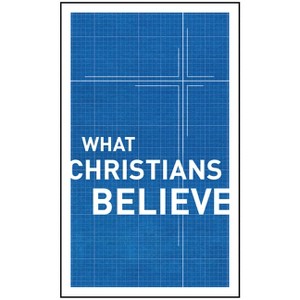 What Christians Believe - by  Publishers Moody (Paperback) - 1 of 1