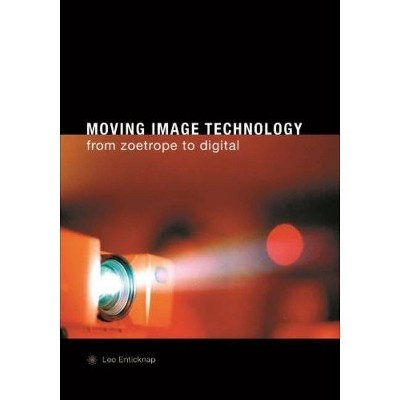 Moving Image Technology - by  Leo Enticknap (Paperback)