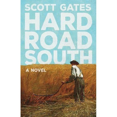 Hard Road South - by  Scott Gates (Paperback)