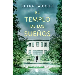 El Templo de Los Sueños / The Temple of Dreams - by  Clara Tahoces (Hardcover) - 1 of 1