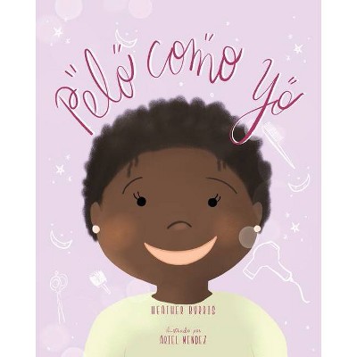 Pelo Como Yo - by  Heather Burris (Paperback)