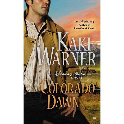 Colorado Dawn - (Runaway Brides Novel) by  Kaki Warner (Paperback)