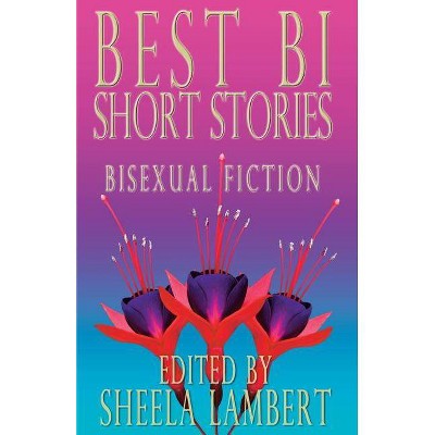 Best Bi Short Stories - by  Jane Rule & Katherine V Forrest (Paperback)