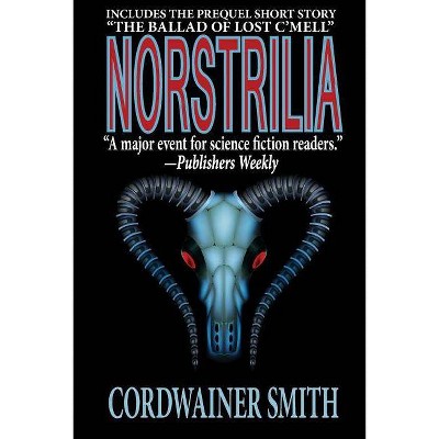 Norstrilia - by  Cordwainer Smith (Paperback)