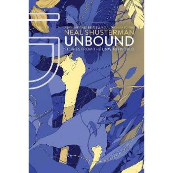 Unbound - (Unwind Dystology) by  Neal Shusterman (Paperback)