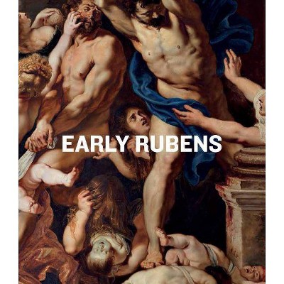 Early Rubens - by  Sasha Suda & Kirk Nickel (Hardcover)