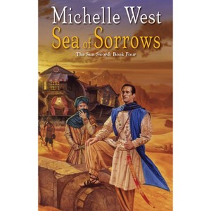 Sea of Sorrows - (Sun Sword) by  Michelle West (Paperback) - 1 of 1
