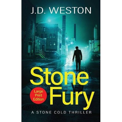 Stone Fury - (The Stone Cold Thriller) Large Print by  J D Weston (Paperback)