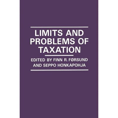Limits and Problems of Taxation - (Scandinavian Journal of Economics) by  Finn R Forsund & Seppo Honkapohja & Seppo Monkapohja (Paperback)