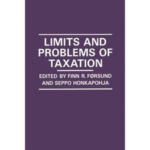 Limits and Problems of Taxation - (Scandinavian Journal of Economics) by  Finn R Forsund & Seppo Honkapohja & Seppo Monkapohja (Paperback) - 1 of 1