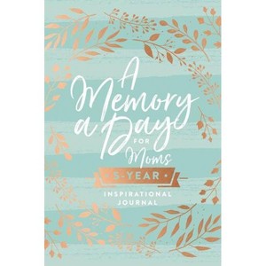 A Memory A Day For Moms 03/13/2018 - by Thomas Nelson (Hardcover) - 1 of 1