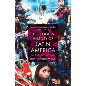 The Penguin History of Latin America - by  Edwin Williamson (Paperback) - 1 of 1