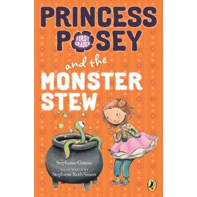 Princess Posey and the Monster Stew - (Princess Posey, First Grader) by  Stephanie Greene (Paperback)