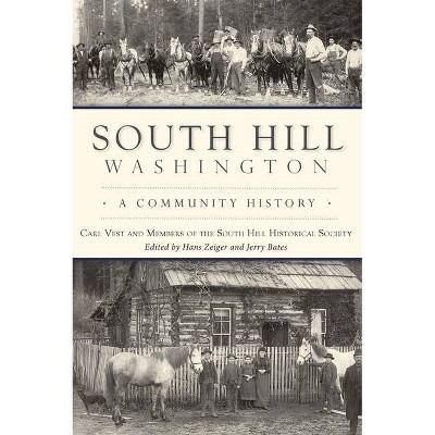 South Hill, Washington - (Brief History) by  Carl Vest (Paperback)