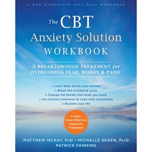 The CBT Anxiety Solution Workbook - by  Matthew McKay & Michelle Skeen & Patrick Fanning (Paperback) - 1 of 1