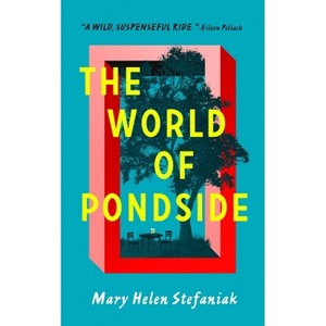 The World of Pondside - by  Mary Helen Stefaniak (Paperback) - 1 of 1