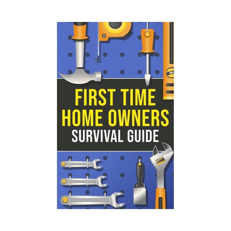 First-Time Homeowner's Survival Guide - by  Joshua Harper (Paperback), 1 of 2