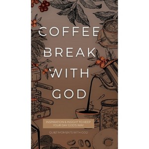 Coffee Break with God - (Quiet Moments with God) by Honor Books - 1 of 1
