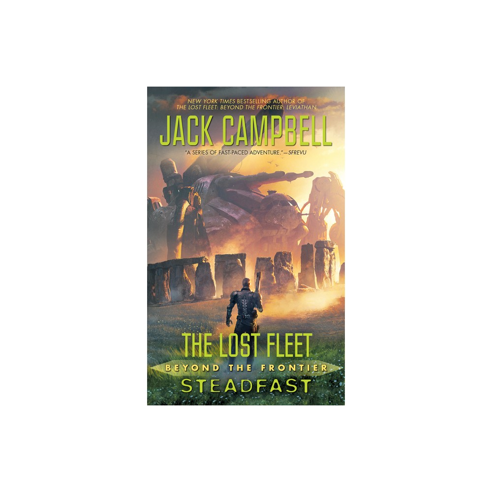 The Lost Fleet: Beyond the Frontier: Steadfast - by Jack Campbell (Paperback)